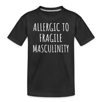 Allergic To Fragile Masculinity IV - Kids' Premium Organic T-Shirt - black - Front