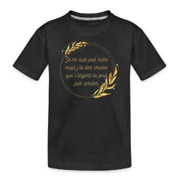 Je ne suis pas riche mais j ai des choses que - T-shirt bio Premium Enfant - noir - Devant