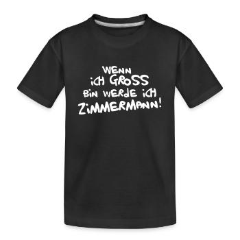 Ich werde Zimmermann - Kinder Premium Bio T-Shirt - Schwarz - Vorne