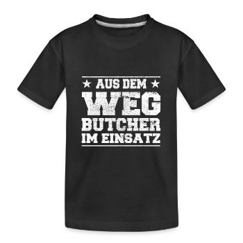 Aus dem Weg Butcher im Einsatz Design - Kinder Premium Bio T-Shirt - Schwarz - Vorne