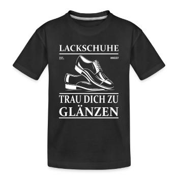 Lackschuhe – Trau dich zu glänzen - Lackschuh - Kinder Premium Bio T-Shirt - Schwarz - Vorne