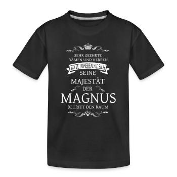 Seine Majestät der Magnus betritt den Raum - Kinder Premium Bio T-Shirt - Schwarz - Vorne
