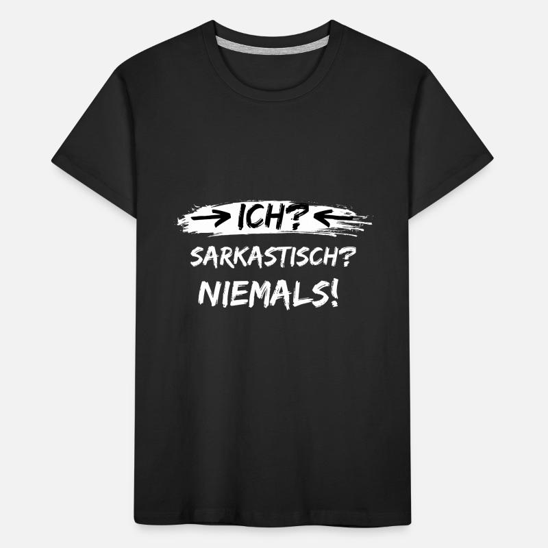 ich sarkastisch niemals spruch geschenk idee Kinder Premium Bio T-Shirt
