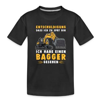Baggerfahrer Entschuldigung Das Ich Zu Spät Bin - Kinder Premium Bio T-Shirt - Schwarz - Vorne