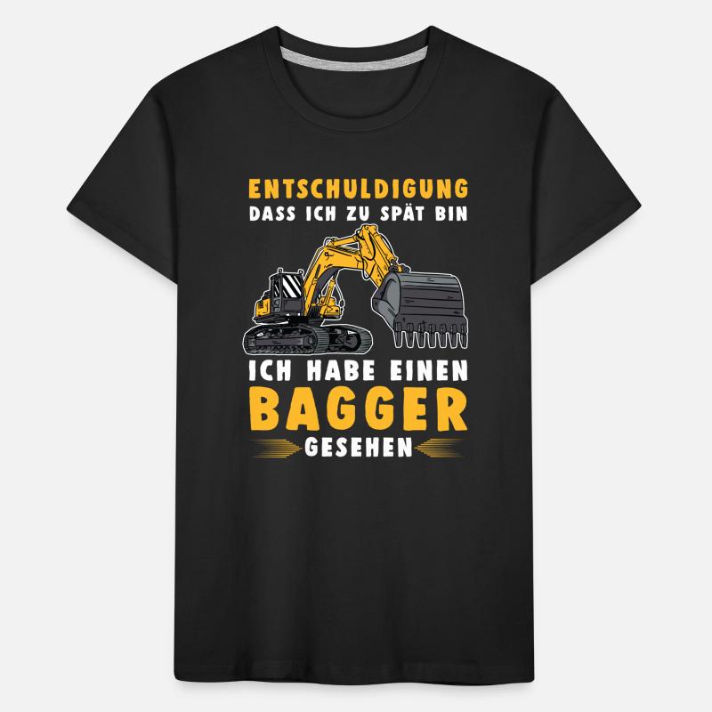 Baggerfahrer Entschuldigung Das Ich Zu Spät Bin Kinder Premium Bio T-Shirt