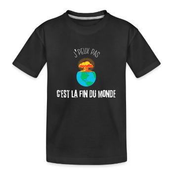 J'peux pas, c'est la fin du monde - T-shirt bio Premium Enfant - noir - Devant
