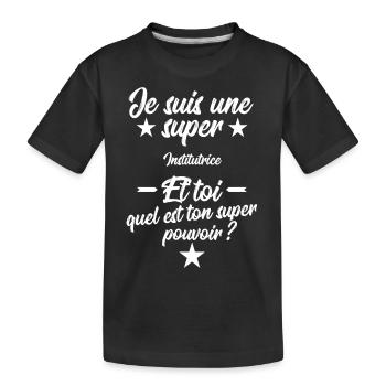 Je suis une super Institutrice cadeau - T-shirt bio Premium Enfant - noir - Devant
