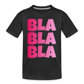 BLA BLA BLA dummes geschwaetz - Kinder Premium Bio T-Shirt - Schwarz - Vorne