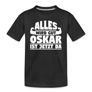 Alles wird gut Oskar ist jetzt da - Kinder Premium Bio T-Shirt - Schwarz - Vorne