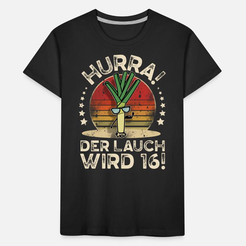 16. Geburtstag Hurra Der Lauch Wird 16 Kinder Premium Bio T-Shirt