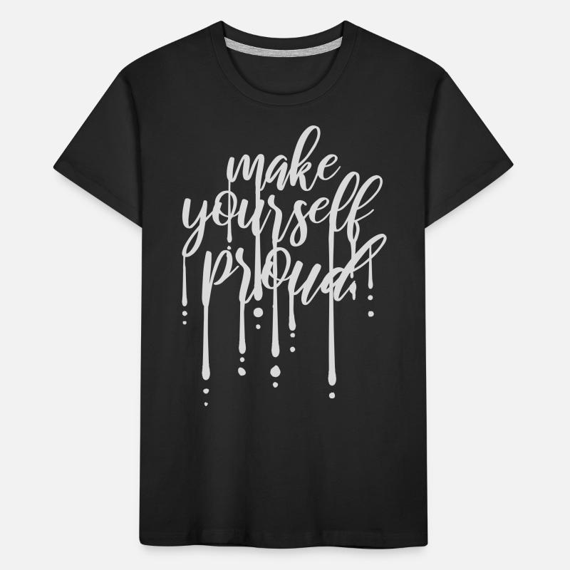 make yourself proud quote Kids' Premium Organic T-Shirt