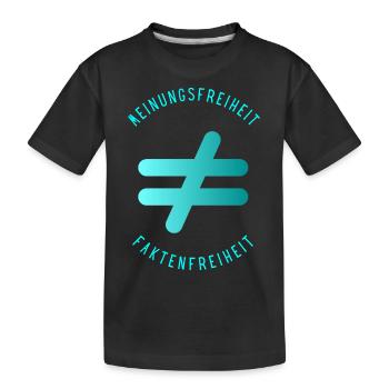 Meinungsfreiheit nicht Faktenfreiheit 5 - Kinder Premium Bio T-Shirt - Schwarz - Vorne