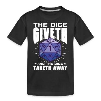 The Dice giveth and dice taketh away - Kids' Premium Organic T-Shirt - black - Front