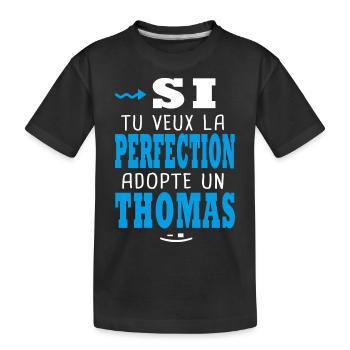 Thomas Si tu veux la perfection adopte un thomas - T-shirt bio Premium Enfant - noir - Devant