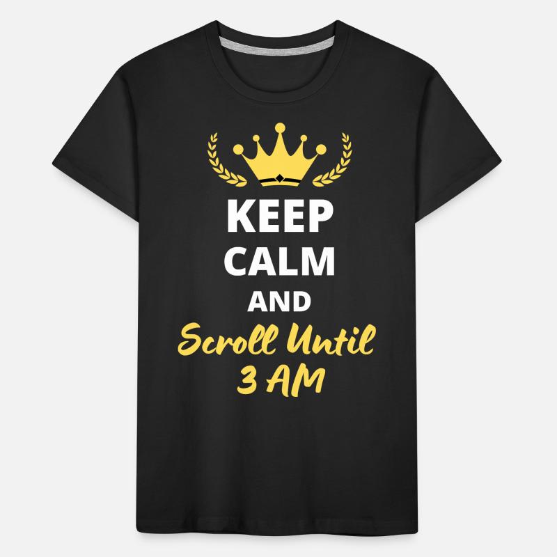 Keep Calm and Scroll Until 3 AM Kids' Premium Organic T-Shirt