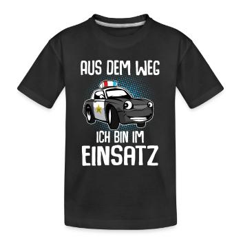 Aus Dem Weg Ich Bin Im Einsatz - Kinder Premium Bio T-Shirt - Schwarz - Vorne