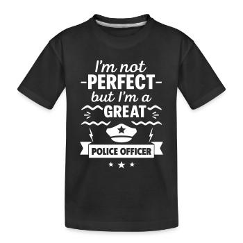 Ich bin nicht perfekt, aber ich bin ein großartiger Polizist - Kinder Premium Bio T-Shirt - Schwarz - Vorne