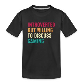 Introvertiert, aber bereit, über Gaming Retro zu diskutieren - Kinder Premium Bio T-Shirt - Schwarz - Vorne