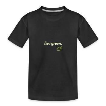 Live Green - Kids' Premium Organic T-Shirt - black - Front