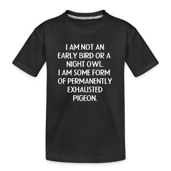 Late-sleeper, pigeon, pigeon, funny saying - Kids' Premium Organic T-Shirt - black - Front