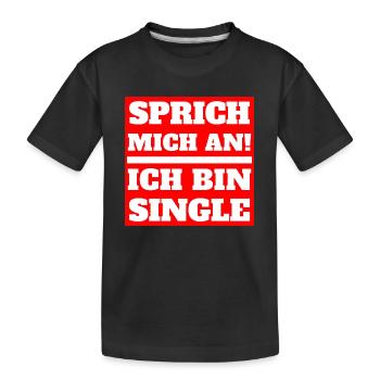 Sprich mich an! Ich bin Single Shirt Geschenk - Kinder Premium Bio T-Shirt - Schwarz - Vorne