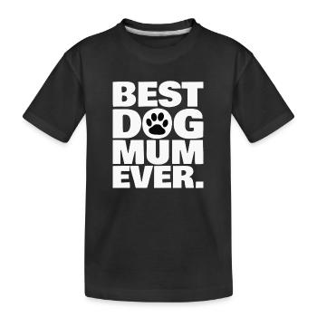 BEST DOG MUM EVER. - Kids' Premium Organic T-Shirt - black - Front
