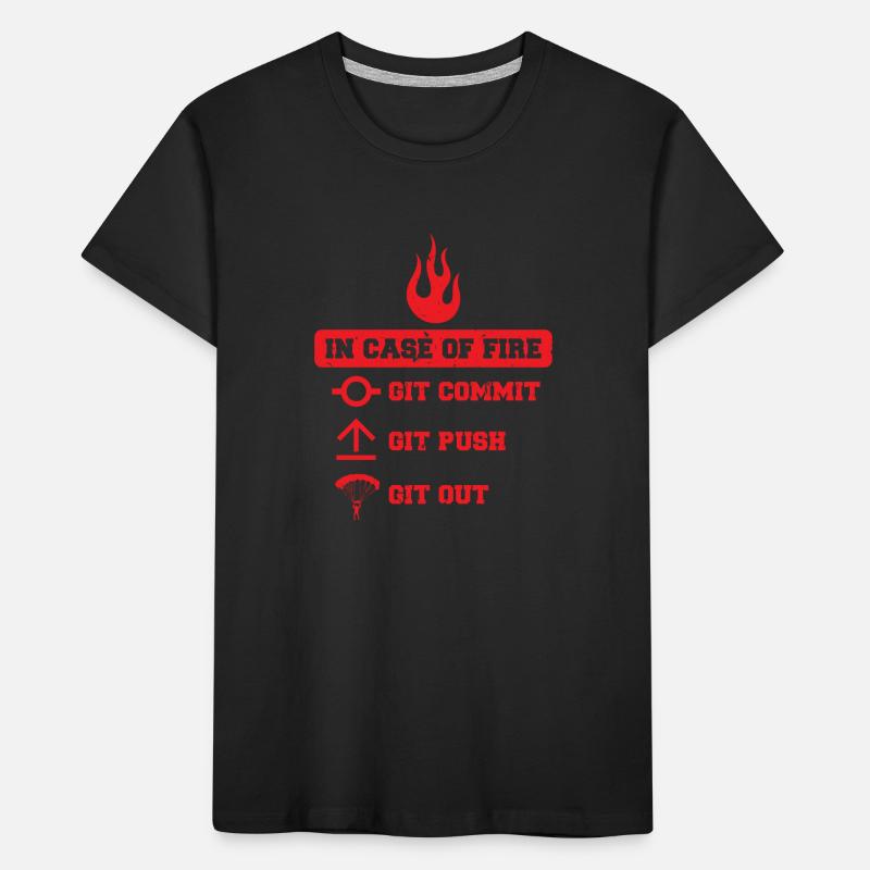 In case of fire: git commit, git push, git out Kinder Premium Bio T-Shirt