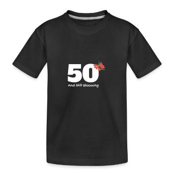 Birthday 50 birthday 50 and still blooming - Kids' Premium Organic T-Shirt - black - Front