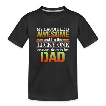 Awesome Dad My Daughter is Awesome gift idea - Kids' Premium Organic T-Shirt - black - Front