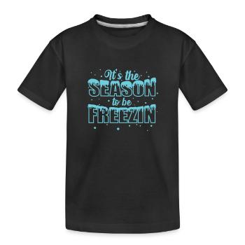 It's the Season to be Freezin Schnee Winter - Kinder Premium Bio T-Shirt - Schwarz - Vorne