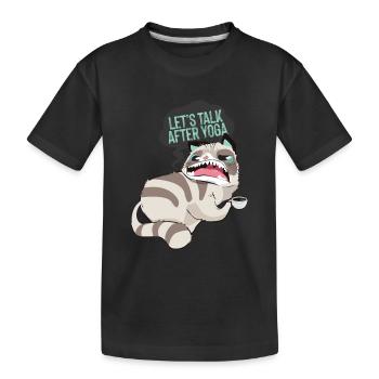 Lets Talk After Yoga Funny Yoga Cat - Kinder Premium Bio T-Shirt - Schwarz - Vorne