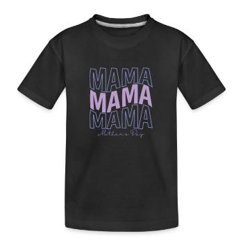 Mama Mama Mama Mothers Day - Kinder Premium Bio T-Shirt - Schwarz - Vorne