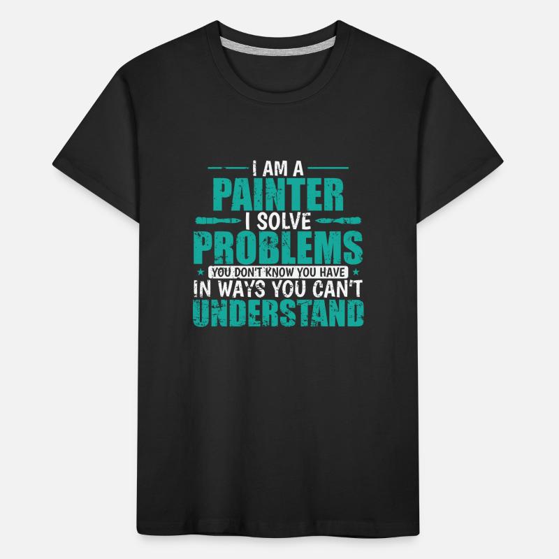 I am a Painter i solve Problems Profession Kids' Premium Organic T-Shirt