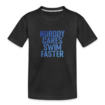 Nobody cares swim Faster Sport Training - Kinder Premium Bio T-Shirt - Schwarz - Vorne