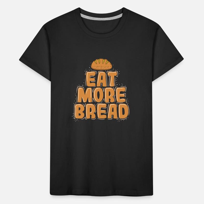 Eat More Bread Baker Bakery Kids' Premium Organic T-Shirt