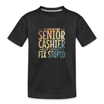 I might be a Senior Cashier but I can't fix Stupid - Kids' Premium Organic T-Shirt - black - Front