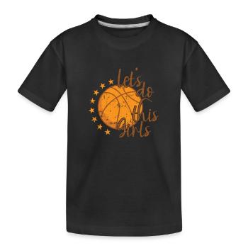 Let's do this Girls Basketball Frauen Sport - Kinder Premium Bio T-Shirt - Schwarz - Vorne