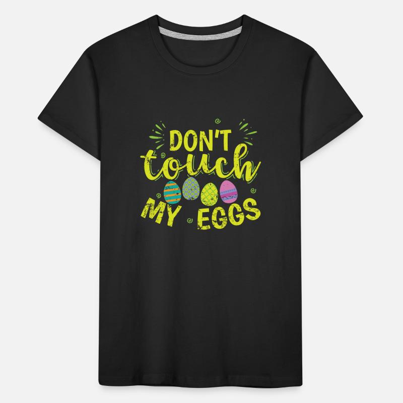 Don't touch my Easter Eggs Kids' Premium Organic T-Shirt