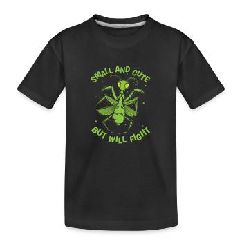 Small and Cute but will Fight Gottesanbeterin - Kinder Premium Bio T-Shirt - Schwarz - Vorne