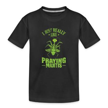 I just really like praying Mantis - Kinder Premium Bio T-Shirt - Schwarz - Vorne