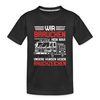 NOUS N’AVONS PAS BESOIN D’une brigade de pompiers à navigation par satellite - T-shirt bio Premium Enfant - noir - Devant