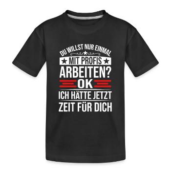Travailler avec les pros Dictons d’artisanat Drôle - T-shirt bio Premium Enfant - noir - Devant
