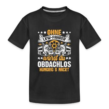 Truck Driver Trucker Saying - Kids' Premium Organic T-Shirt - black - Front