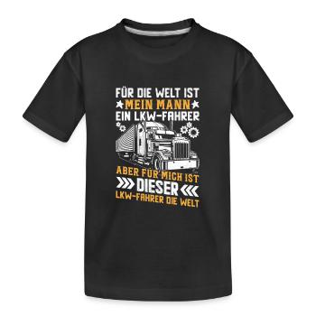 Truck Driver My Man Is The World - Kids' Premium Organic T-Shirt - black - Front