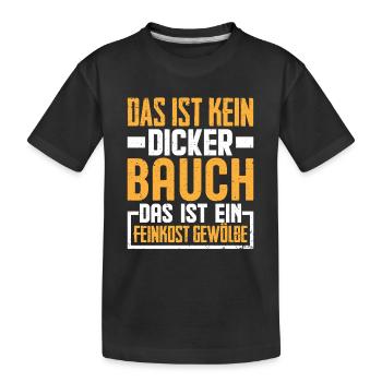 Dicker Bauch Lustig Spruch Geschenk - Kinder Premium Bio T-Shirt - Schwarz - Vorne