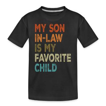 Mein Schwiegersohn ist mein Lieblingskind für die Mutter - Kinder Premium Bio T-Shirt - Schwarz - Vorne