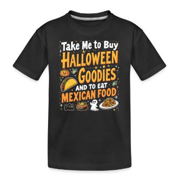 Take Me To Buy Halloween Goodies, Eat Mexican Food - T-shirt bio Premium Enfant - noir - Devant