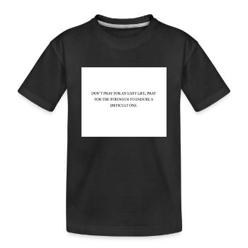 NE PRIEZ PAS POUR UNE VIE FACILE PRIEZ POUR LA FORCE - T-shirt bio Premium Enfant - noir - Devant