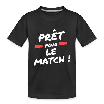 Prêt pour le match t-shirt football humour - T-shirt bio Premium Enfant - noir - Devant