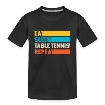 Eat Sleep Table Tennis Repeat Tischtennisspieler - Kinder Premium Bio T-Shirt - Schwarz - Vorne